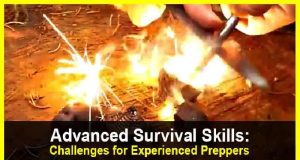 Advanced Survival Skills: Challenges for Experienced Preppers