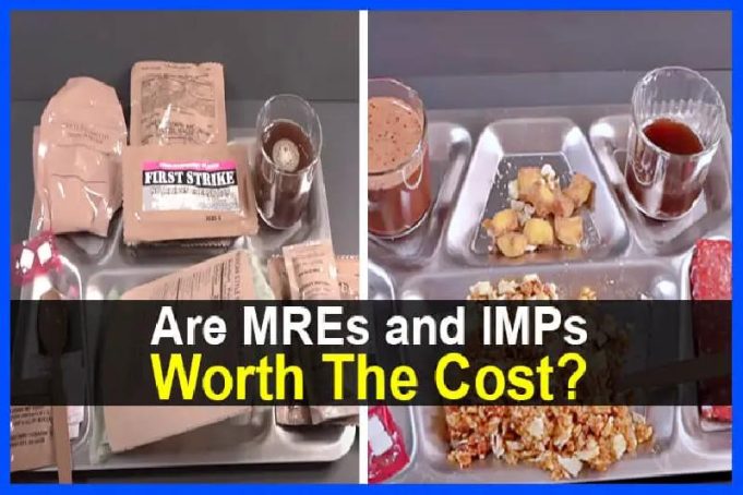 Are MREs and IMPs Worth The Cost?